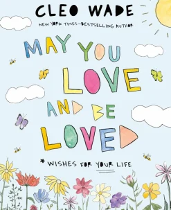 Readerlink Distribution Services Cleo Wade's May You Love and Be Loved Picture Book*Kids Reading, Writing & Speech|Kids Books