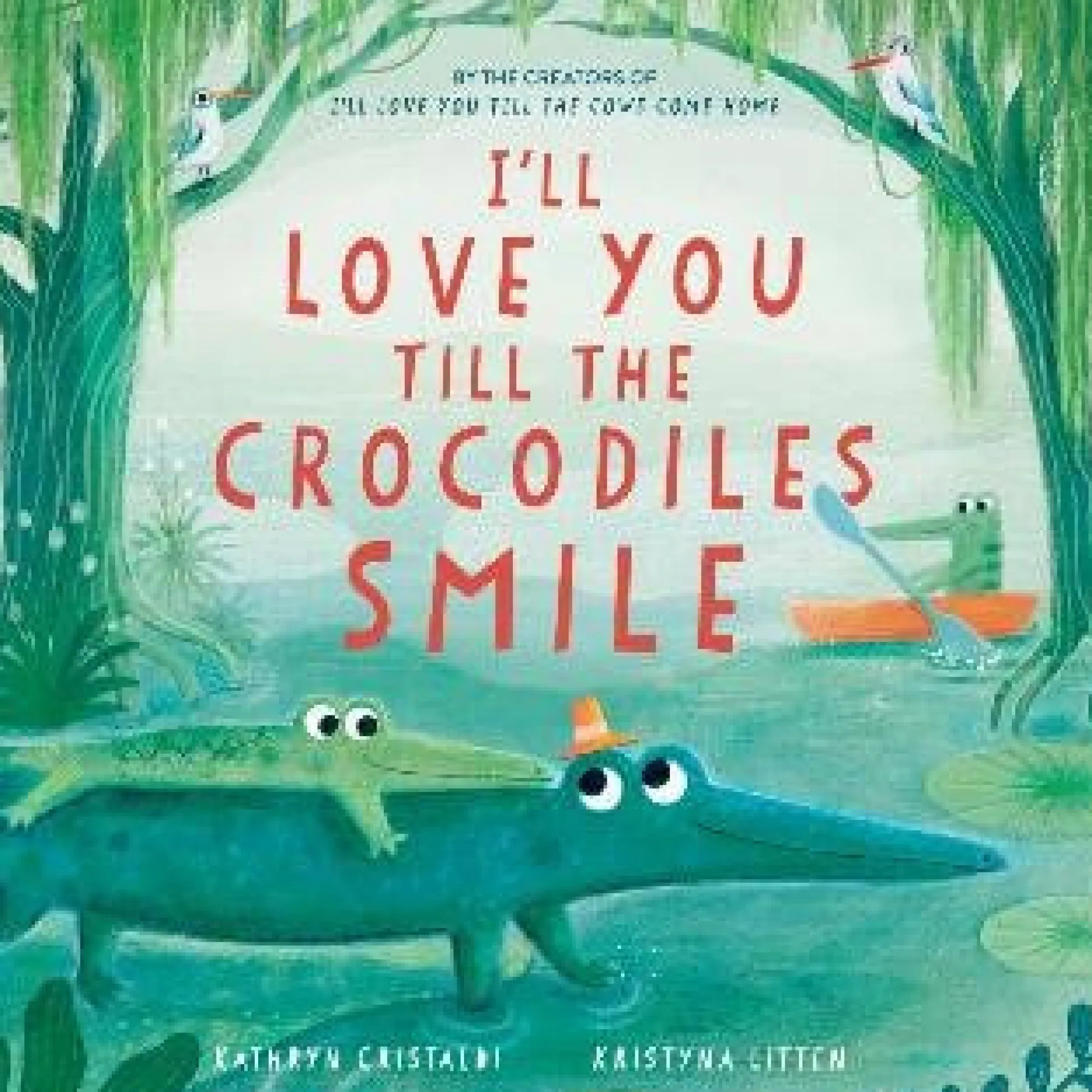 Readerlink Distribution Services I'll Love You Till the Crocodiles Smile - Lyrical Bedtime Picture Book*Kids Reading, Writing & Speech|Kids Books