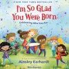 Readerlink Distribution Services I'm So Glad You Were Born: Celebratory Children's Picture Book*Kids Reading, Writing & Speech|Kids Books